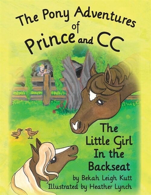 The Pony Adventures of Prince and CC: The Little Girl in the Backseat (Paperback)