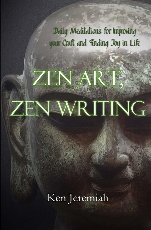 Zen Art, Zen Writing: Daily Meditations for Improving your Craft and Finding Joy in Life (Paperback)