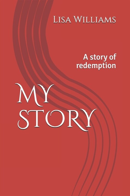 My Story: A story of redemption (Paperback)