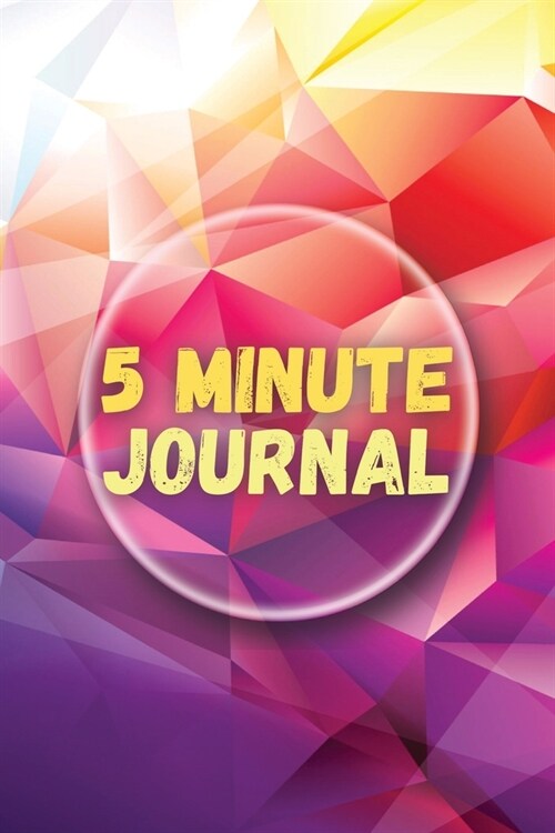 5 Minute Journal: Fun 5 Minute Journal For Women And Men Of All Ages. Start Today Journal And Make Your Own Happiness Planner Of Life. G (Paperback)