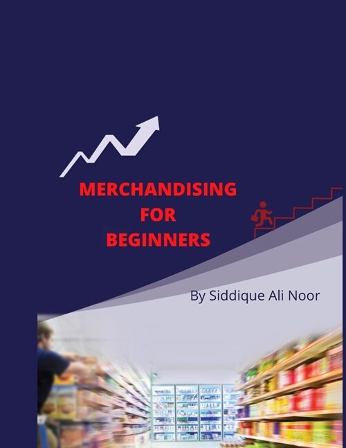 Merchandising for Beginners: Retail Stores Merchandising (Paperback)