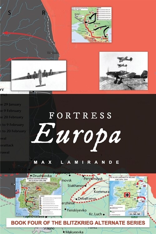 Fortress Europa: Book four of the Blitzkrieg Alternate Series (Paperback)