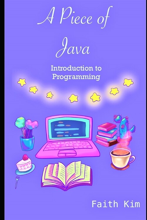 A Piece of Java: Introduction to Programming (Paperback)