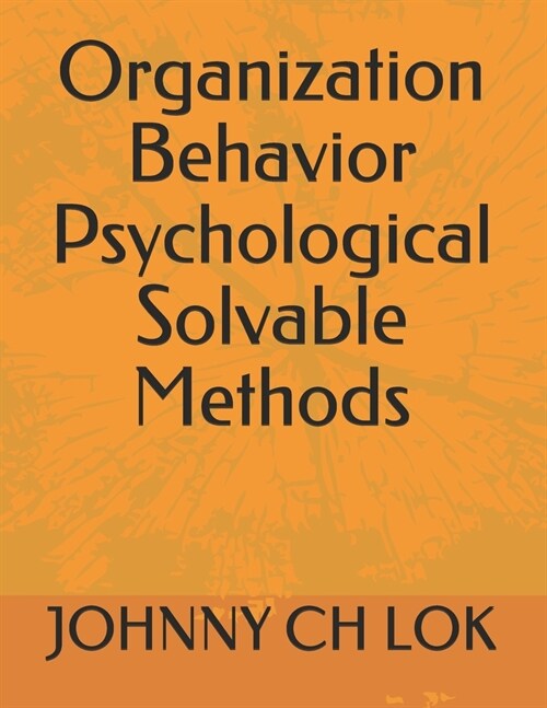 Organization Behavior Psychological Solvable Methods (Paperback)