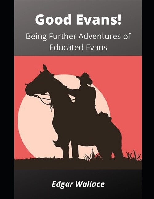 Good Evans!: Being Further Adventures of Educated Evans (Paperback)