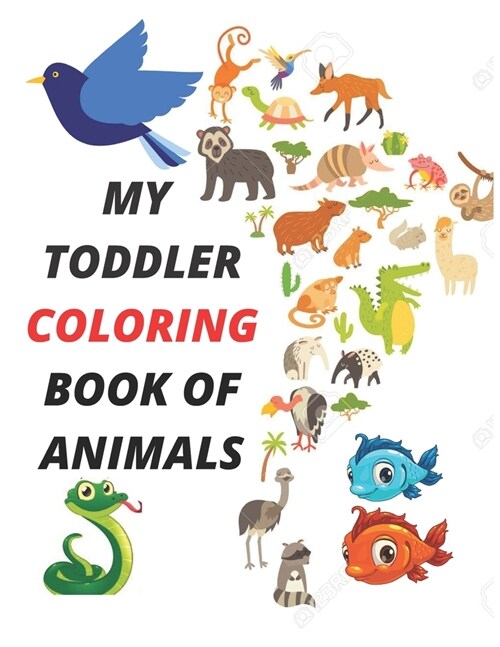 My Toddler Coloring Book of Animals: Coloring Book For Kids Awesome Animals: Kids Aged 2-6 (Paperback)