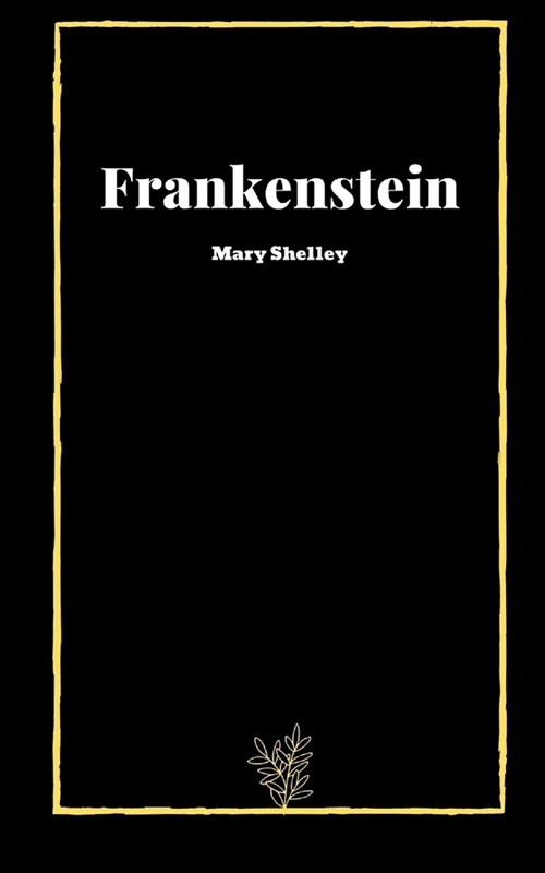 Frankenstein by Mary Shelley (Paperback)