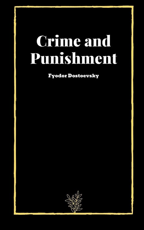 Crime and Punishment by Fyodor Dostoevsky (Paperback)