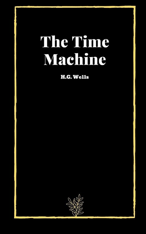 The Time Machine by H.G. Wells (Paperback)