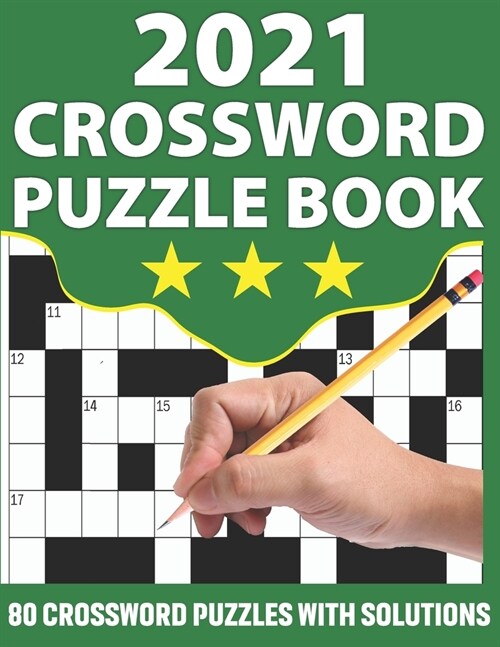 2021 Crossword Puzzle Book: Crossword Book For Puzzle Fans Senior Mums And Dads To Make Their Day Enjoyable With Large Print 80 Puzzles And Includ (Paperback)