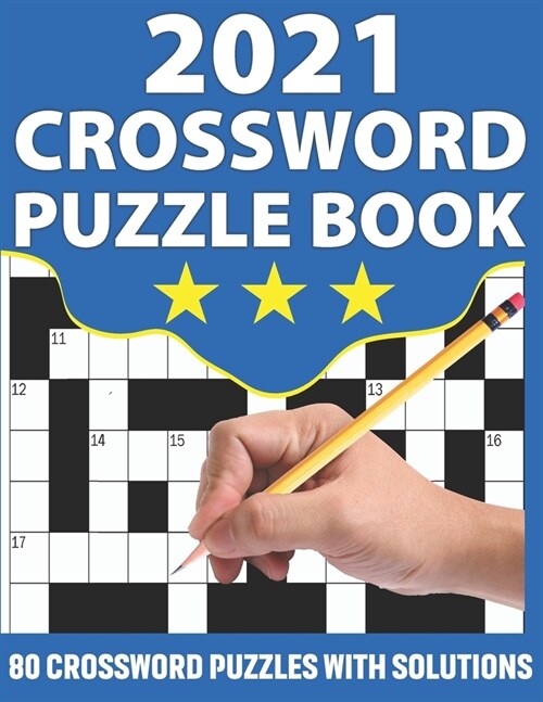 2021 Crossword Puzzle Book: Crossword Puzzle Book As A Perfect Present For Giving At Any Occasion To All Word Puzzle Lovers With 80 Puzzles And So (Paperback)