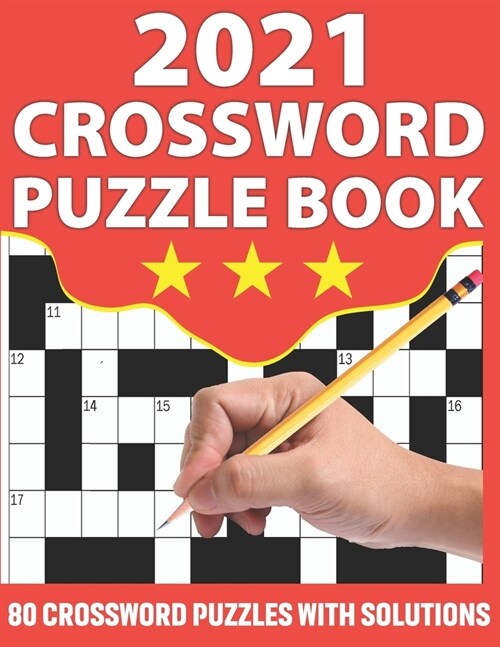 2021 Crossword Puzzle Book: Crossword Puzzle Game Book To Challenge Your Brain with 80 Puzzles and Solution (Paperback)