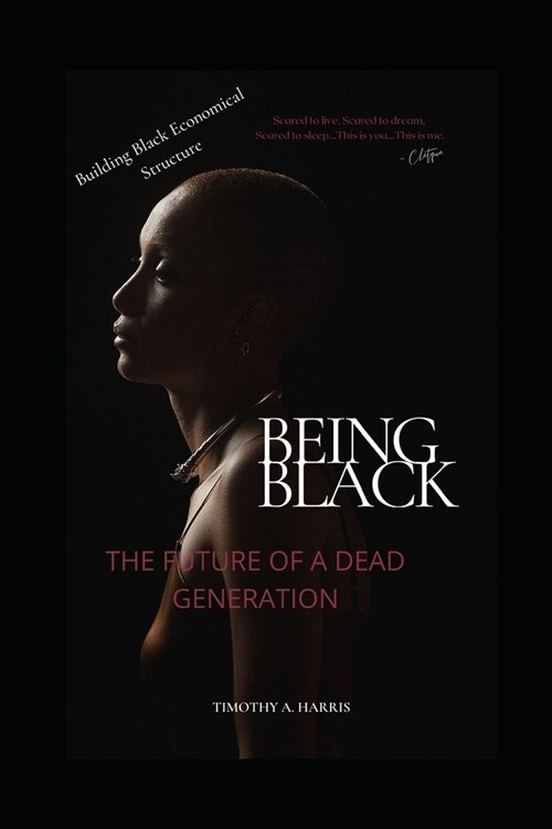 Being Black: Future of a Dead Generation (Paperback)