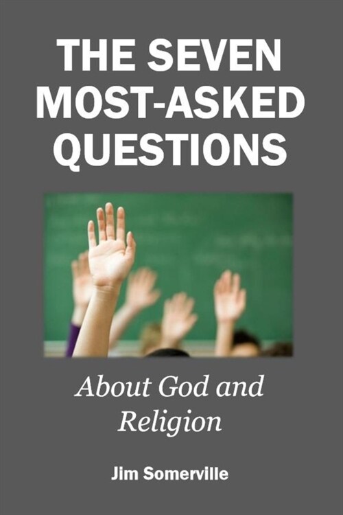 The Seven Most-Asked Questions about God and Religion (Paperback)