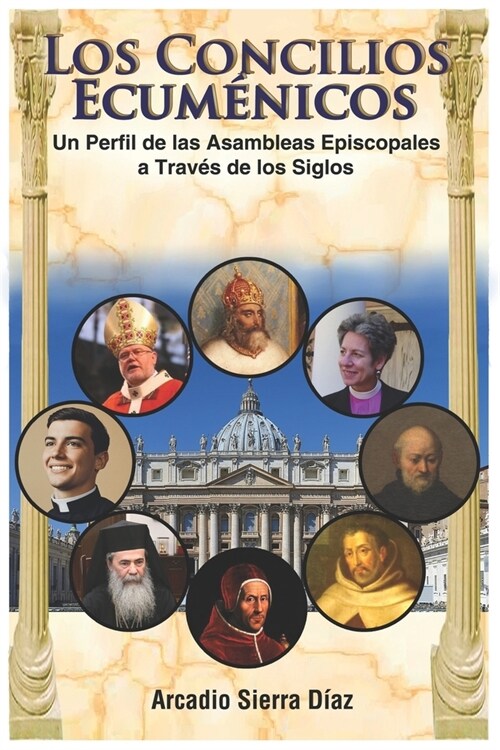 Los Concilios Ecum?icos: Un Perfil de los Concilios Episcopales a Trav? de los Siglos (Paperback)