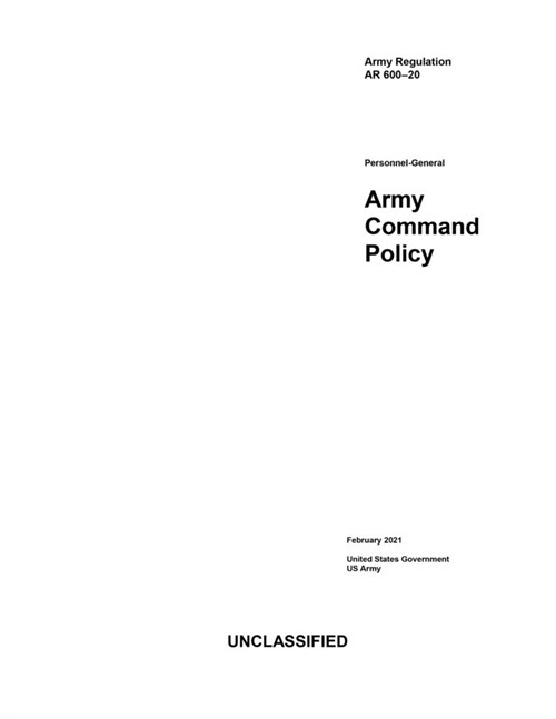 Army Regulation AR 600-20 Army Command Policy February 2021 (Paperback)