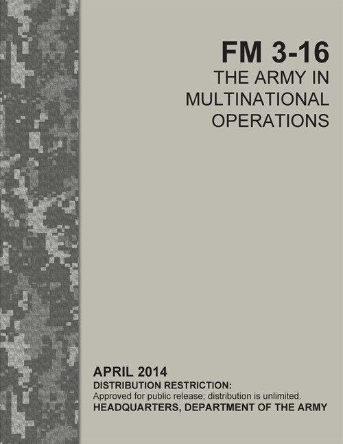 FM 3-16 the Army in Multinational Operations (Paperback)