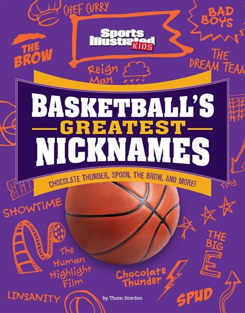 Basketballs Greatest Nicknames: Chocolate Thunder, Spoon, the Brow, and More! (Paperback)