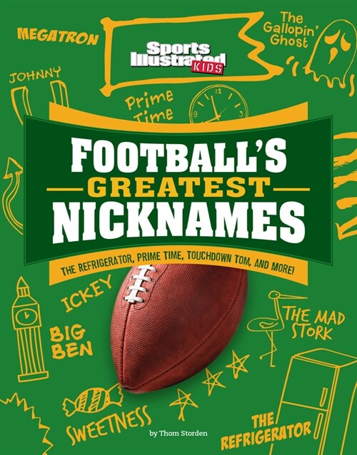 Footballs Greatest Nicknames: The Refrigerator, Prime Time, Touchdown Tom, and More! (Paperback)