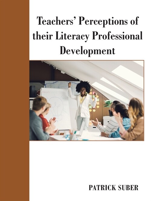 Teachers Perceptions of Their Literacy Professional Development (Paperback)