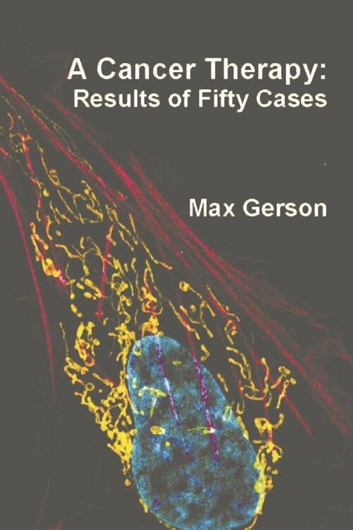 A Cancer Therapy: Results of Fifty Cases (Paperback)