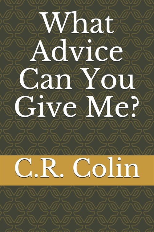 What Advice Can You Give Me? (Paperback)