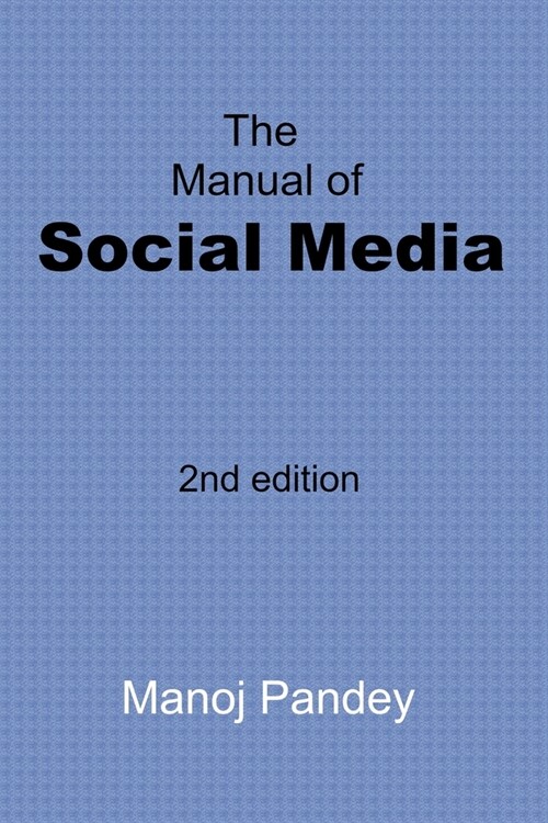 The Manual of Social Media: 2nd edition (Paperback)