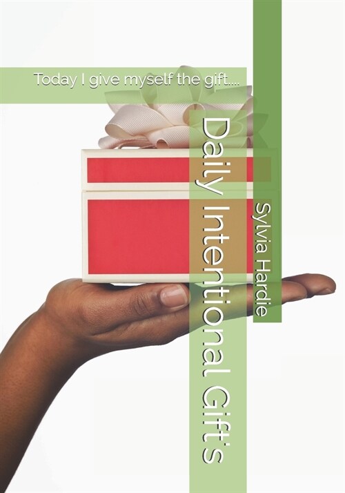 Daily Intentional Gifts: Today I give myself the gift.... (Paperback)