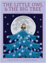 The Little Owl & the Big Tree: A Christmas Story