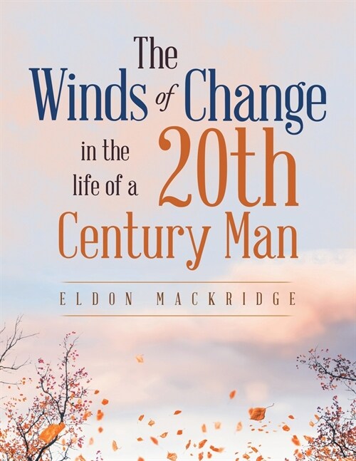 The Winds of Change in the Life of a 20Th Century Man (Paperback)