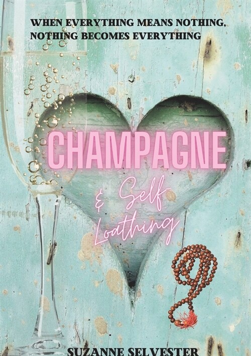 Champagne and Self-Loathing (Paperback)