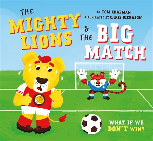 The Mighty Lions and the Big Match: What If We Dont Win? (Paperback)