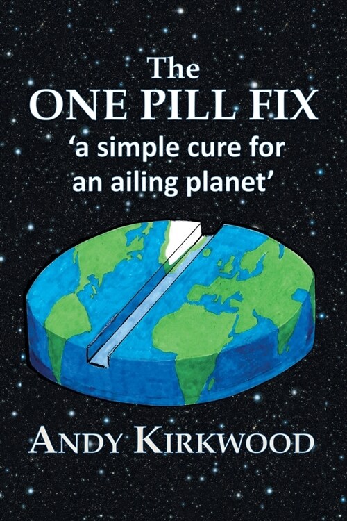 The One Pill Fix: A Simple Cure for an Ailing Planet (Paperback)