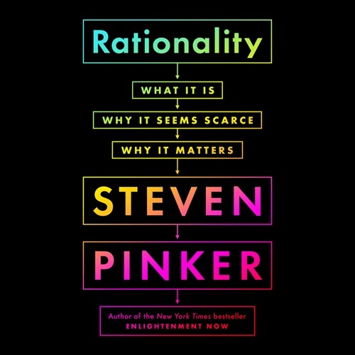 Rationality: What It Is, Why It Seems Scarce, Why It Matters (Audio CD)