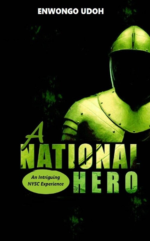 A National Hero: An Intriguing NYSC Experience (Paperback)