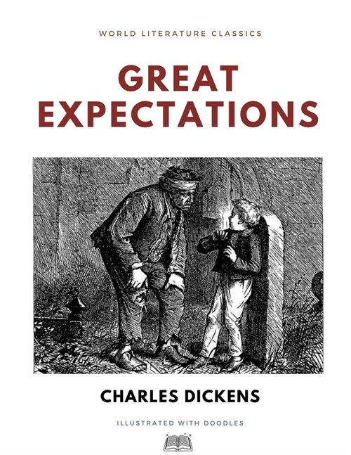 Great Expectations / Charles Dickens / World Literature Classics / Illustrated with doodles (Paperback)