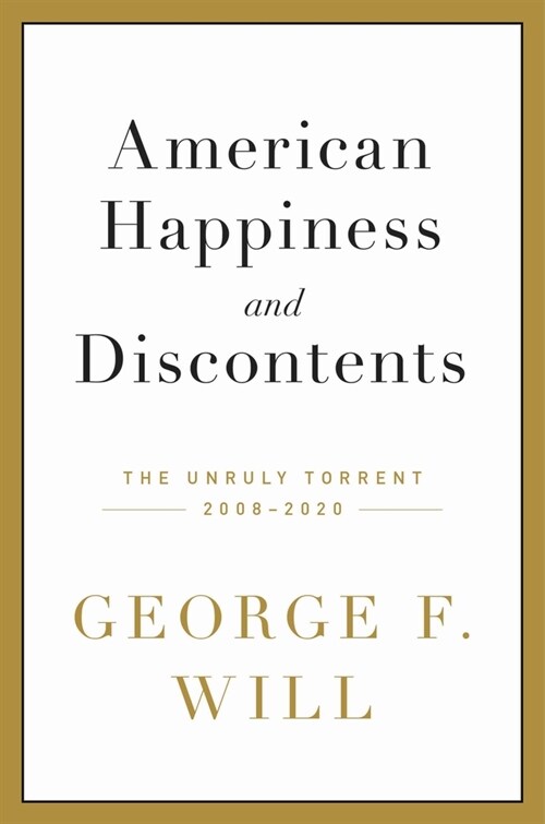 American Happiness and Discontents: The Unruly Torrent, 2008-2020 (Hardcover)