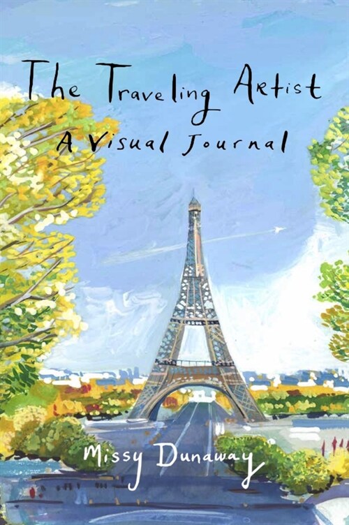 The Traveling Artist: A Visual Journal (Hardcover)