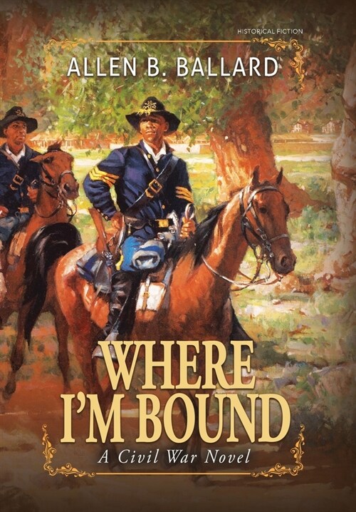 Where Im Bound: A Civil War Novel (Hardcover w/ Dustjacket) (Hardcover)