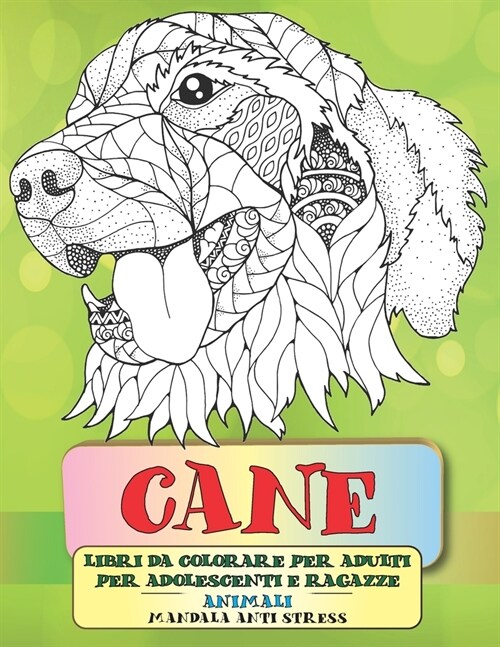 Libri da colorare per adulti per adolescenti e ragazze - Mandala Anti stress - Animali - Cane (Paperback)