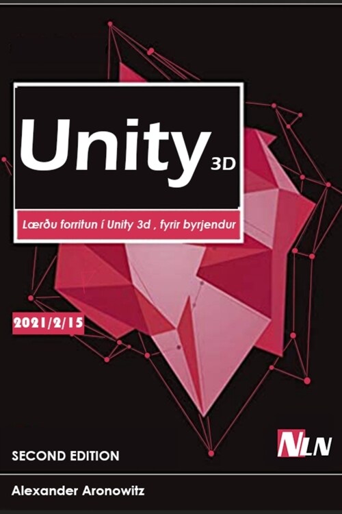 Unity 3D: L?? forritun ?Unity 3d, fyrir byrjendur (Paperback)