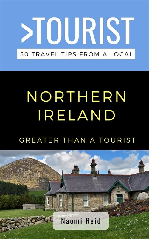 Greater Than a Tourist- Northern Ireland: 50 Travel Tips from a Local (Paperback)