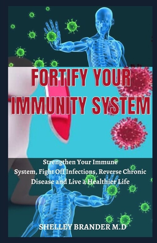 Fortify Your Immunity System: Strеngthеn Yоur Immunе Sуѕtеm, Fіght Off Infесtі
 (Paperback)