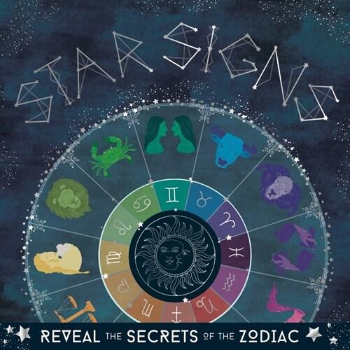 Star Signs: Reveal the Secrets of the Zodiac (Paperback)