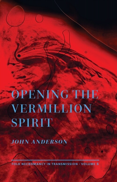 Opening the Vermillion Spirit (Paperback)