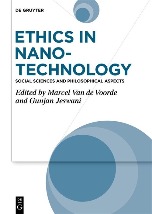 Ethics in Nanotechnology: Social Sciences and Philosophical Aspects (Hardcover)