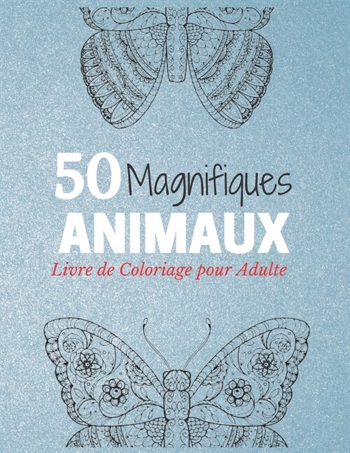 50 magnifique animaux: Portraits danimaux ?la couleur (2021-02-16) (Paperback)