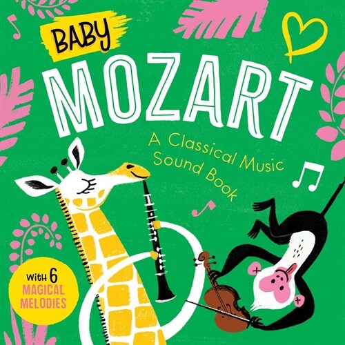 Baby Mozart: A Classical Music Sound Book (with 6 Magical Melodies) (Board Books)