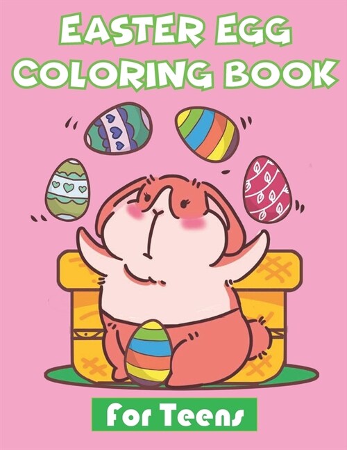 Easter Egg Coloring Book for teens: 40+ Easter Bunny Illustrations for Kids and Adults - Great Coloring Books for fun and relaxation (Paperback)