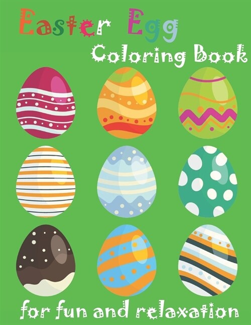 Easter Egg Coloring Book for fun and relaxation: 40+ Easter Bunny Illustrations for Kids and Adults - Great Coloring Books for fun and relaxation (Paperback)